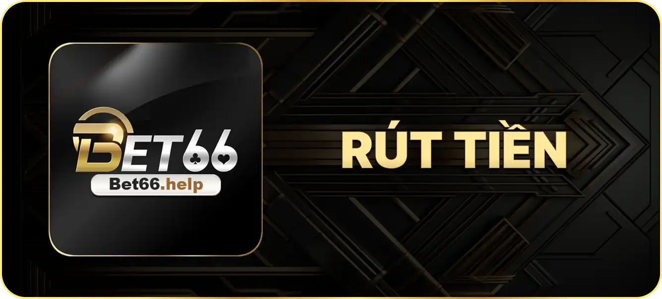 Hướng dẫn rút tiền bet66.help