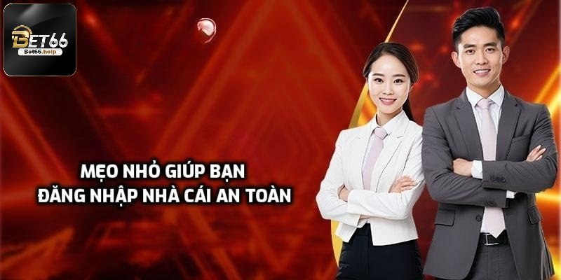 Mẹo nhỏ giúp bạn đăng nhập nhà cái an toàn và không bị lỗi