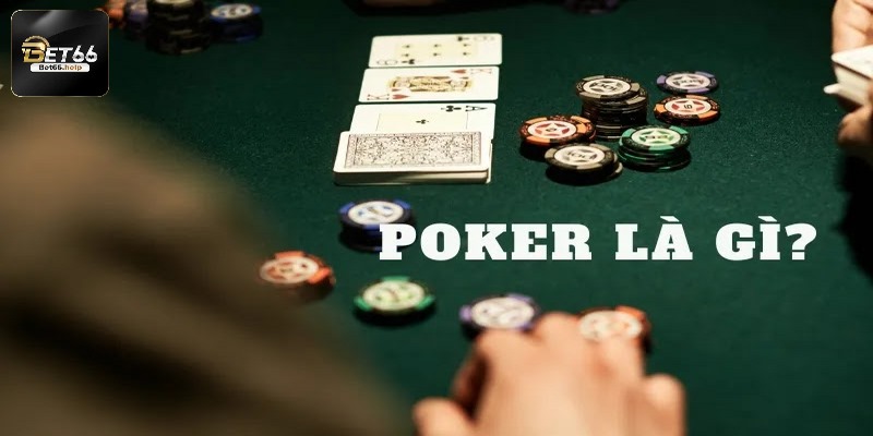 Thông tin giới thiệu đôi nét về Poker